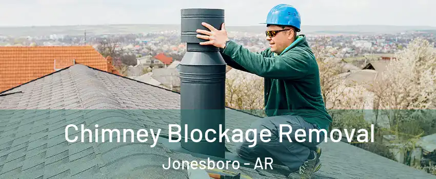  Chimney Blockage Removal Jonesboro - AR