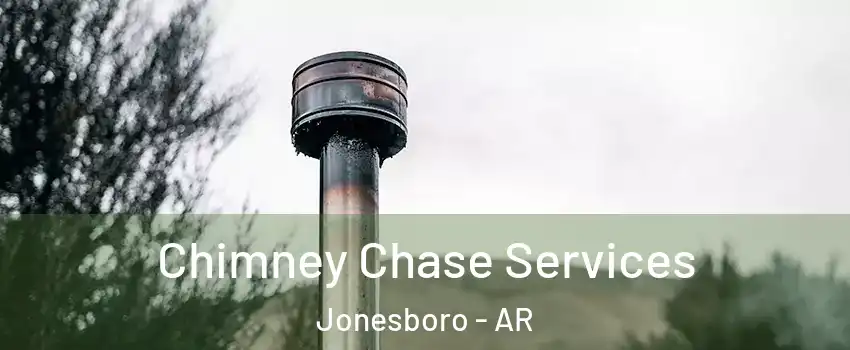  Chimney Chase Services Jonesboro - AR