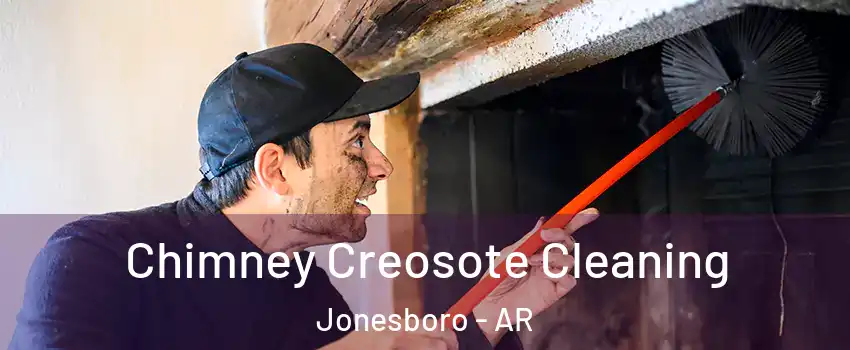  Chimney Creosote Cleaning Jonesboro - AR