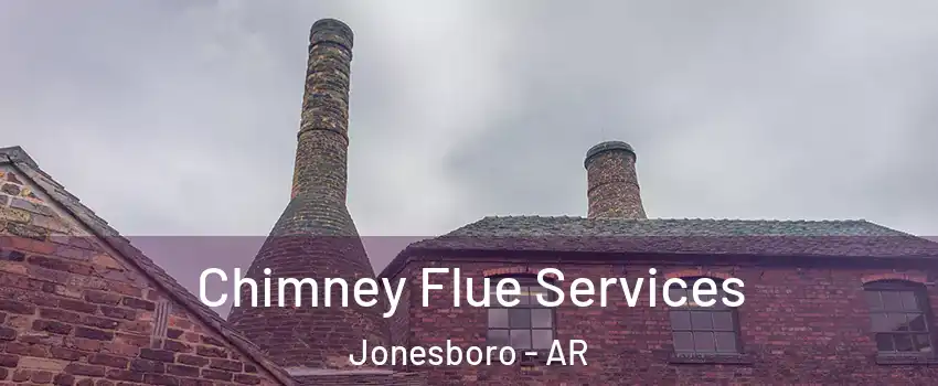  Chimney Flue Services Jonesboro - AR