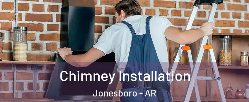  Chimney Installation Jonesboro - AR