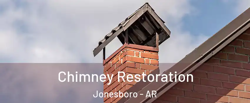  Chimney Restoration Jonesboro - AR