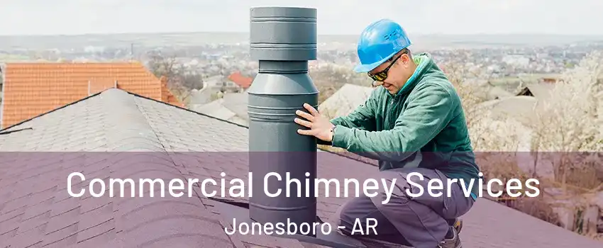  Commercial Chimney Services Jonesboro - AR