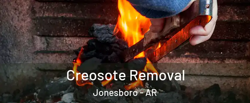 Creosote Removal Jonesboro - AR