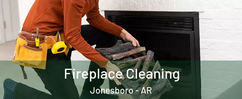  Fireplace Cleaning Jonesboro - AR