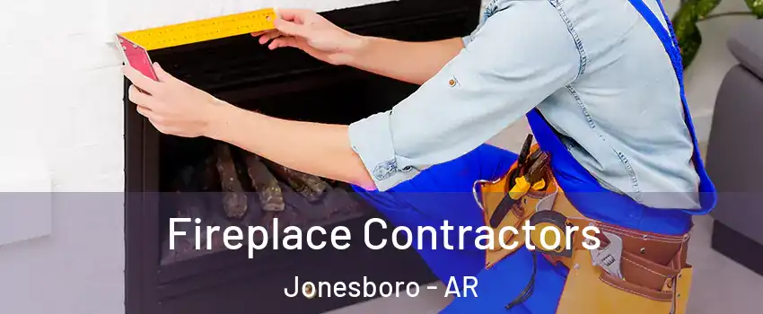  Fireplace Contractors Jonesboro - AR