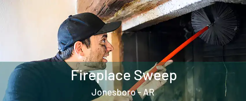  Fireplace Sweep Jonesboro - AR