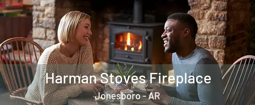 Harman Stoves Fireplace Jonesboro - AR