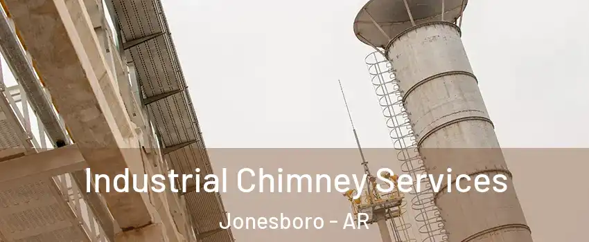  Industrial Chimney Services Jonesboro - AR