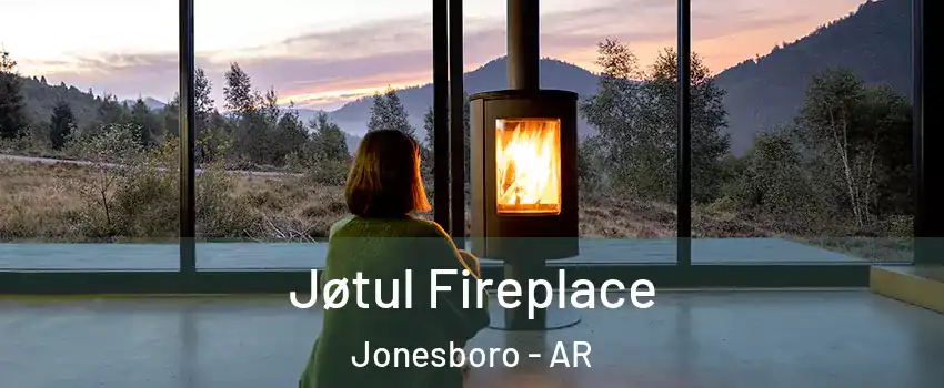  Jøtul Fireplace Jonesboro - AR