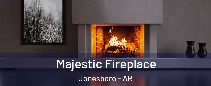  Majestic Fireplace Jonesboro - AR