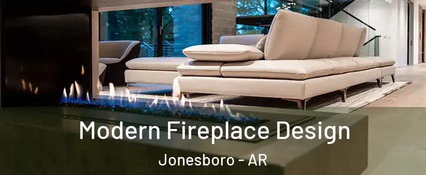  Modern Fireplace Design Jonesboro - AR