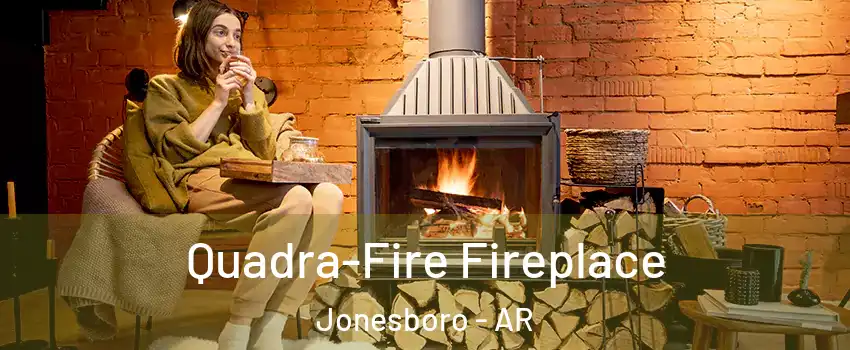  Quadra-Fire Fireplace Jonesboro - AR
