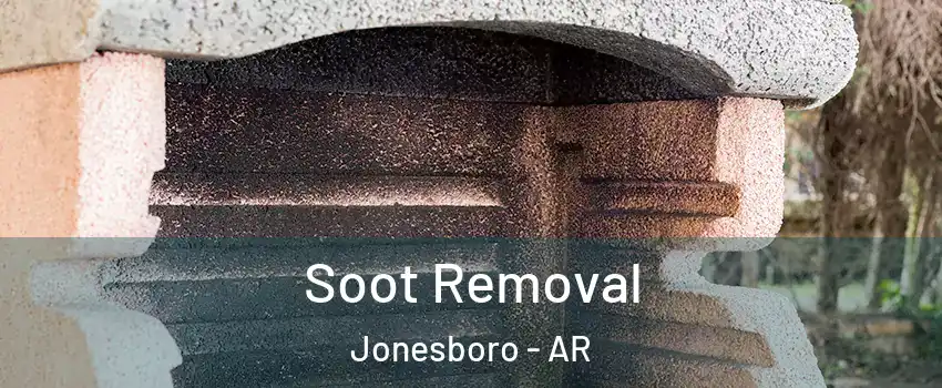  Soot Removal Jonesboro - AR