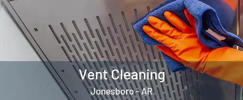  Vent Cleaning Jonesboro - AR